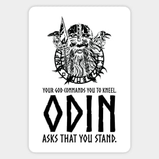 Odin Asks That You Stand - Norse Paganism Viking Mythology Magnet